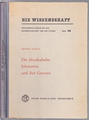 Die physikalische Erkenntnis und ihre Grenzen.