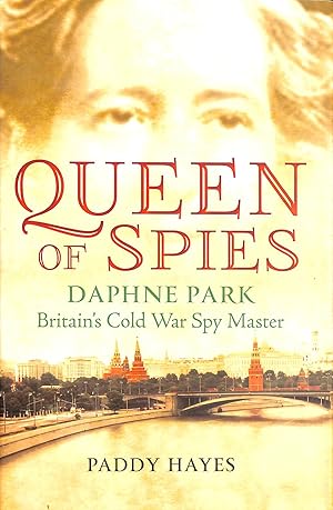 Seller image for Queen of Spies: Daphne Park, Britain's Cold War Spy Master for sale by M Godding Books Ltd