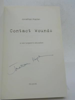 Seller image for Contact Wounds: A War Surgeon's Education for sale by World of Rare Books