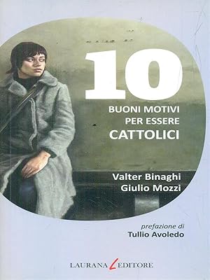 Bild des Verkufers fr 10 Buoni motivi per essere cattolici zum Verkauf von Librodifaccia