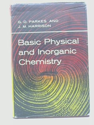 Bild des Verkufers fr Basic Physical and Inorganic Chemistry zum Verkauf von World of Rare Books