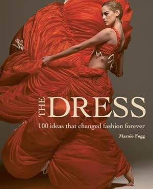 Bild des Verkufers fr The Dress : 100 Ideas That Changed Fashion Forever zum Verkauf von AHA-BUCH GmbH