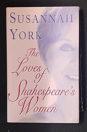 Seller image for The Loves of Shakespeare's Women for sale by LOROS Enterprises Ltd