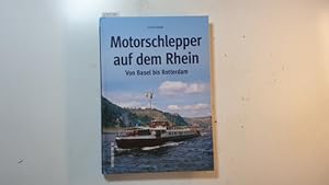 Bild des Verkufers fr Motorschlepper auf dem Rhein : von Basel bis Rotterdam zum Verkauf von Gebrauchtbcherlogistik  H.J. Lauterbach