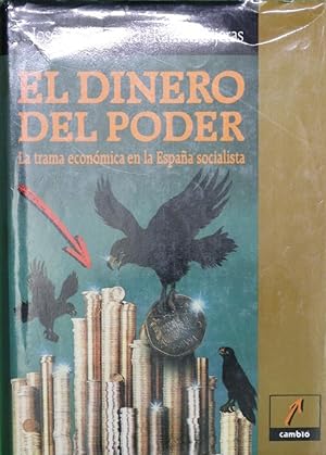 Imagen del vendedor de El dinero del poder la trama económica en la España socialista a la venta por Librería Alonso Quijano