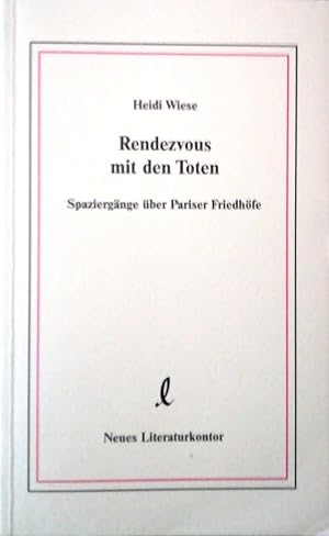 Imagen del vendedor de Rendezvous mit den Toten. Spaziergnge ber Pariser Friedhfe. a la venta por Versandantiquariat Ruland & Raetzer