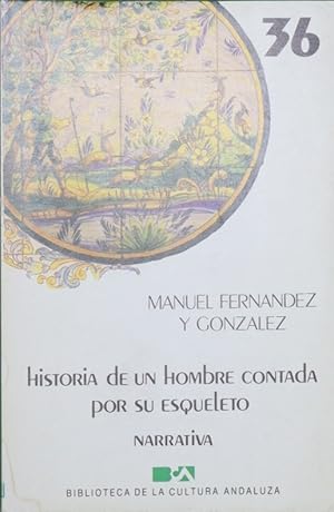 Imagen del vendedor de Historia de un hombre contada por su esqueleto a la venta por Librera Alonso Quijano