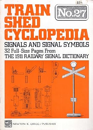 Seller image for Train Shed Cyclopedia No. 27: Signals and Signal Symbols from the 1911 Railway Signal Dictionary for sale by Pendleburys - the bookshop in the hills