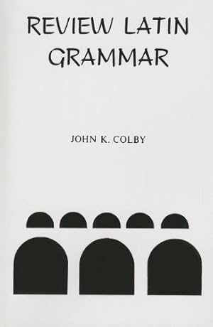 Seller image for Review Latin Grammar (English and Latin Edition) by John K. Colby [Paperback ] for sale by booksXpress