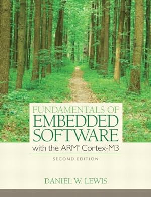 Seller image for Fundamentals of Embedded Software with the ARM Cortex-M3 by Lewis, Daniel [Hardcover ] for sale by booksXpress