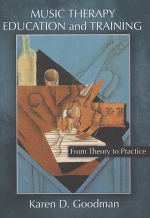 Seller image for Music Therapy Education and Training: From Theory to Practice by Karen D. Goodman [Paperback ] for sale by booksXpress