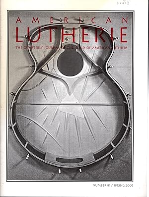 Immagine del venditore per American Lutherie: The Quarterly Journal of the Giuld of American Luthiers: No 81: Spring, 2005 venduto da Dorley House Books, Inc.