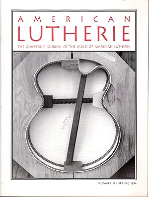 Immagine del venditore per American Lutherie: The Quarterly Journal of the Giuld of American Luthiers: No 37: Spring, 1994 venduto da Dorley House Books, Inc.