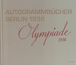 Seller image for Autogrammbcher Berlin 1936. Olympiade 1936. [Faksimiles von Autogramm-Sammlungen]. for sale by Antiquariat Gntheroth