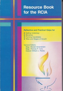 Resource Book for the Rcia: Reflective and Practical Helps for Getting Under Way : Ministries For...