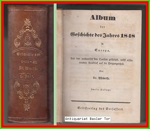 Imagen del vendedor de Album der Geschichte des Jahres 1848 in Europa. Erster Band. Aus den authentisch`sten Quellen geschpft, nebst erluternden Rckblick auf die Vergangenheit. a la venta por Antiquariat Basler Tor