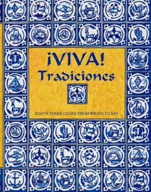 Seller image for Viva! Tradiciones: South Texas Cooks from Brushto Bay for sale by Reliant Bookstore