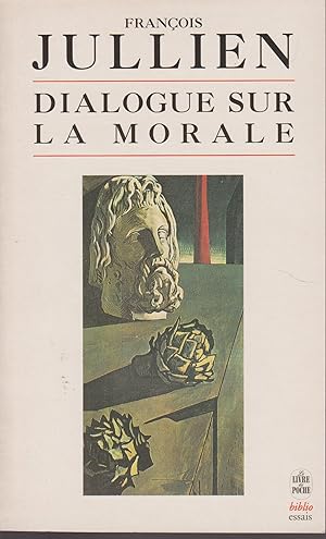 Dialogue Sur La Morale (Ldp Bib.Essais)