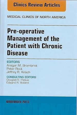 Imagen del vendedor de Pre-Operative Management of the Patient with Chronic Disease, An Issue of Medical Clinics (Volume 97-6) (The Clinics: Internal Medicine, Volume 97-6) a la venta por Mom's Resale and Books