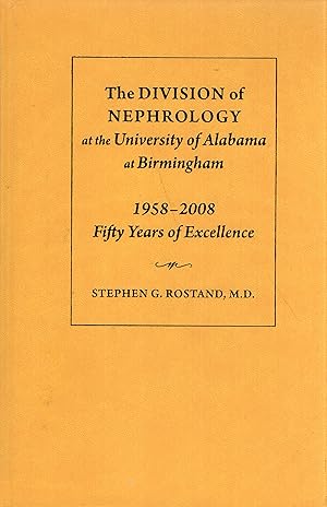 The Division of Nephrology at the University at Alabama -- 1958 - 2008 Fifty Years of Excellence