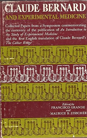 Bild des Verkufers fr Claude Bernard and Experimental Medicine: Collected papers from a symposium commemorating the centenary of the publication of An Introduction to the Study of Experimental Medicine zum Verkauf von A Cappella Books, Inc.