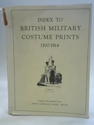 Imagen del vendedor de Index to British Military Costume Prints, 1500-1914 a la venta por World of Rare Books