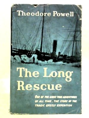 Image du vendeur pour The Long Rescue - The Story of the Tragic Greely Expedition mis en vente par World of Rare Books