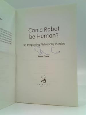 Imagen del vendedor de Can A Robot be Human?: 33 Perplexing Philosophy Puzzles a la venta por World of Rare Books