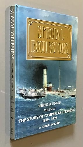 Special Excursions - The Story of Campbells Steamers, 1919-1939 (Volume 2) (White funnels)