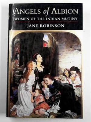 Seller image for Angels of Albion: women of the Indian Mutiny for sale by Cotswold Internet Books