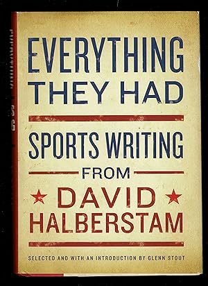 Bild des Verkufers fr Everything They Had: Sports Writing From David Halberstam zum Verkauf von Granada Bookstore,            IOBA