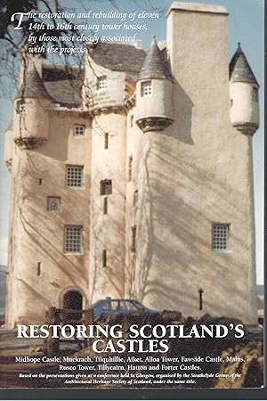 Restoring Scotland's Castles: An Account of the Restoration or Rebuilding of Eleven Tower Houses.