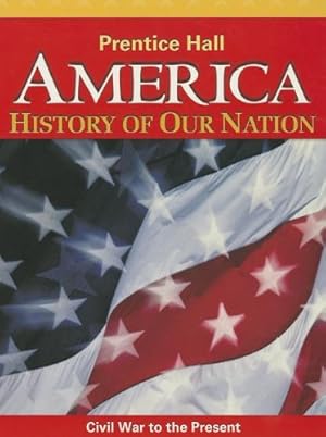 Immagine del venditore per America: History of Our Nation: Civil War to the Present by Savvas Learning Co [Hardcover ] venduto da booksXpress