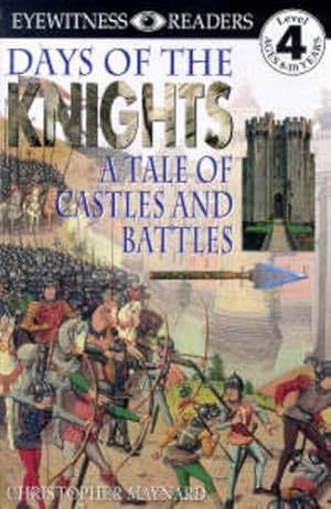 Seller image for Days of the Knights: A Tale of Castles and Battles (Eyewitness Readers) for sale by Reliant Bookstore