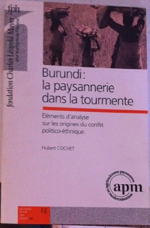 Seller image for BURUNDI: LA PAYSANNERIE DANS LA TOURMENTE - ELEMENTS D'ANALYSE SUR LES ORIGINES DU CONFLIT POLITICO-ETHNIQUE for sale by Ammareal