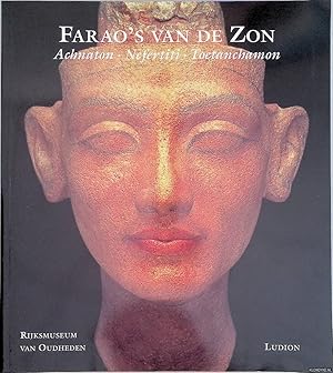 Seller image for Farao's van de Zon. Achnaton, Nefertiti, Toetanchamon for sale by Klondyke