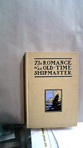 Bild des Verkufers fr The Romance of an Old Time Shipmaster zum Verkauf von Redux Books