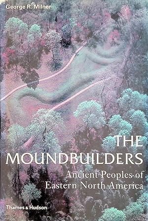 Immagine del venditore per The Moundbuilders: Ancient Peoples of Eastern North America venduto da Klondyke