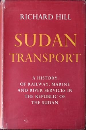 Seller image for Sudan Transport : A history of railway, marine and river services in the republic of the Sudan for sale by Martin Bott Bookdealers Ltd