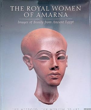 Image du vendeur pour The Royal Women of Amarna: Images of Beauty from Ancient Egypt mis en vente par Klondyke