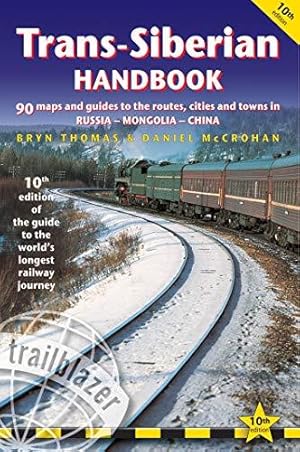 Bild des Verkufers fr Trans-Siberian Handbook: The Trailblazer Guide to the Trans-Siberian Railway Journey Includes Guides to 25 Cities: The Guide to the World's Longest . Mongolia & China (Trailblazer Handbook) zum Verkauf von WeBuyBooks