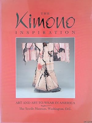 Bild des Verkufers fr The Kimono Inspiration: Art and Art-To-Wear in America zum Verkauf von Klondyke