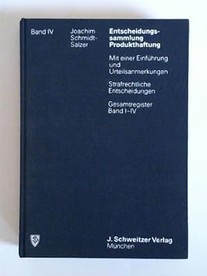 Bild des Verkufers fr Entscheidungssammlung Produkthaftung, Band IV. Mit einer Einfhrung und Urteilsanmerkungen; Strafrechtliche Entscheidungen; Gesamtregister Band I - IV zum Verkauf von Celler Versandantiquariat