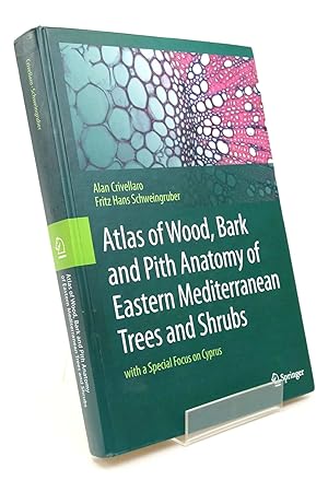 Seller image for ATLAS OF WOOD, BARK AND PITH ANATOMY OF EASTERN MEDITERRANEAN TREES AND SHRUBS for sale by Stella & Rose's Books, PBFA