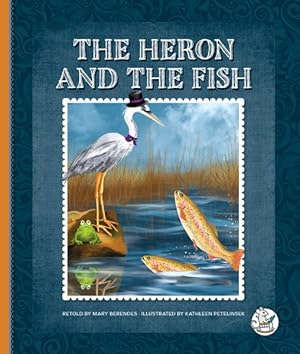 Image du vendeur pour Heron and the Fish mis en vente par GreatBookPrices