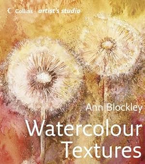 Imagen del vendedor de Watercolour Textures (Collins Artists Studio) by Blockley, Ann [Hardcover ] a la venta por booksXpress