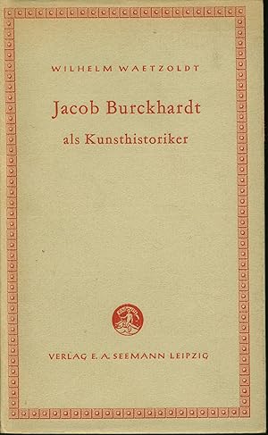 Seller image for Jacob Burckhardt als Kunsthistoriker for sale by Wolfs Antiquariat