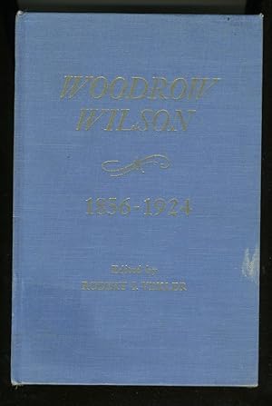 Imagen del vendedor de WOODROW WILSON 1856-1924 a la venta por Daniel Liebert, Bookseller