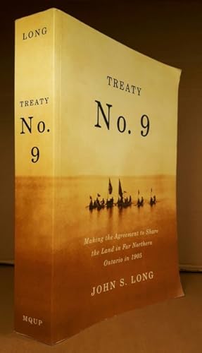 Treaty No. 9: Making the Agreement to Share the Land in Far Northern Ontario in 1905 -(Rupert's L...