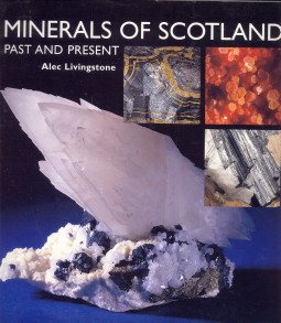 Minerals of Scotland. Past en present